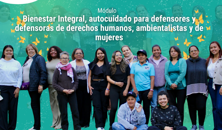 Bienestar Integral, autocuidado para defensores y defensoras de derechos humanos, ambientalistas y de mujeres