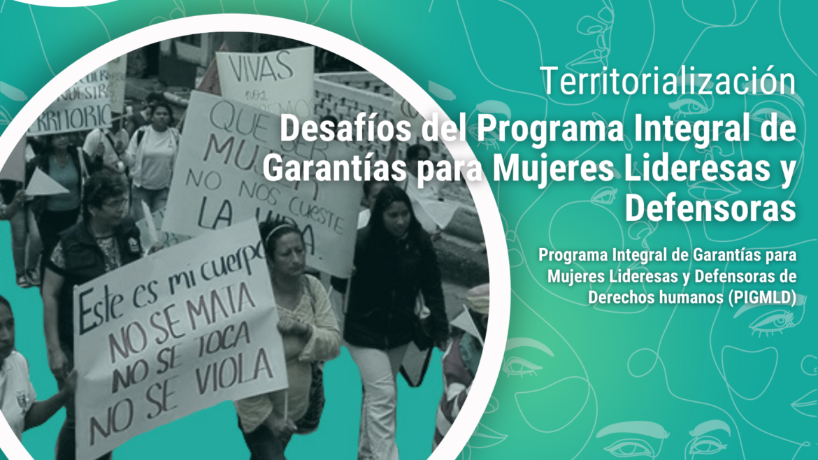 Territorialización Desafíos del Programa Integral de Garantías para Mujeres Lideresas y Defensoras