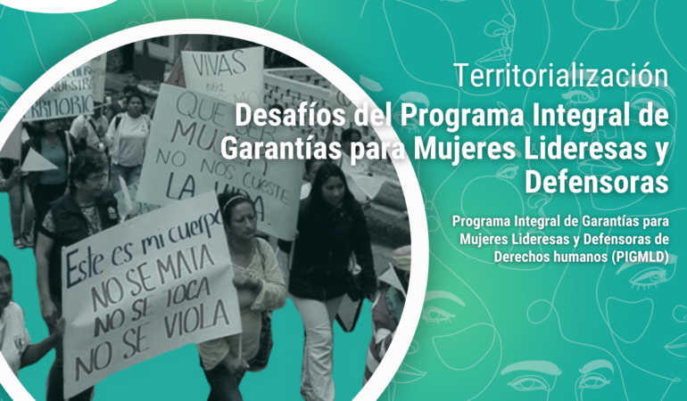 Territorialización Desafíos del Programa Integral de Garantías para Mujeres Lideresas y Defensoras