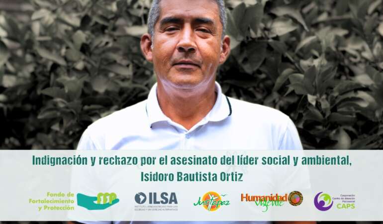 Indignación y rechazo por el asesinato del líder social y ambiental, Isidoro Bautista Ortiz